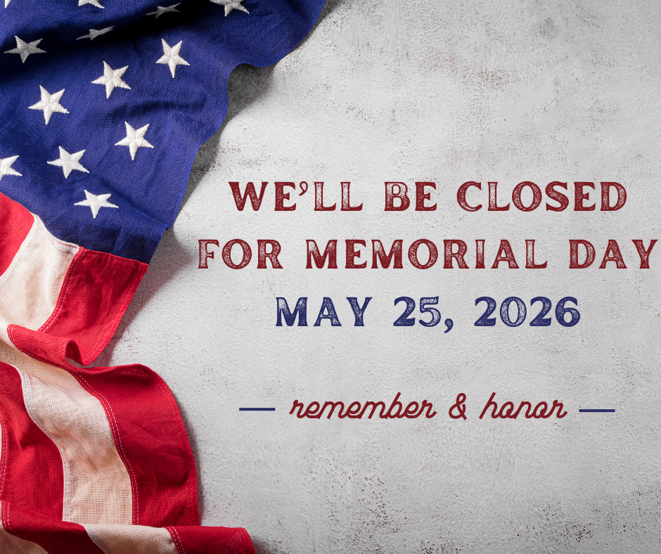 CLOSED for Memorial Day